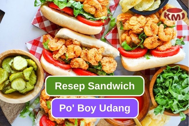 Resep Sandwich Po' Boy Udang yang Harus Kalian Coba